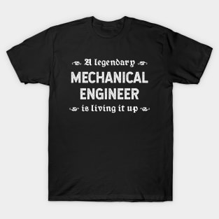 A Legendary Mechanical Engineer Is Living It Up T-Shirt